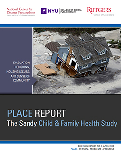 The Hurricane Sandy PLACE Report: Evacuation Decisions, Housing Issues and Sense of Community